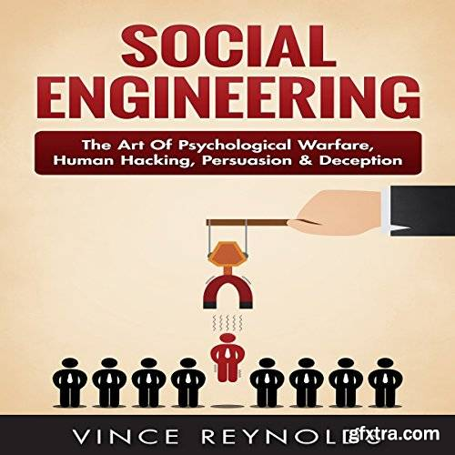 Social Engineering: The Art of Psychological Warfare, Human Hacking, Persuasion, and Deception (Audiobook)
