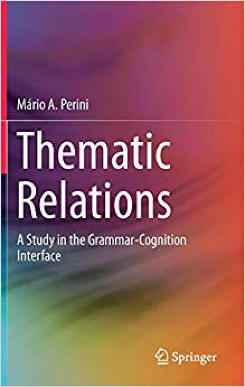 Thematic Relations: A Study in the Grammar-Cognition Interface