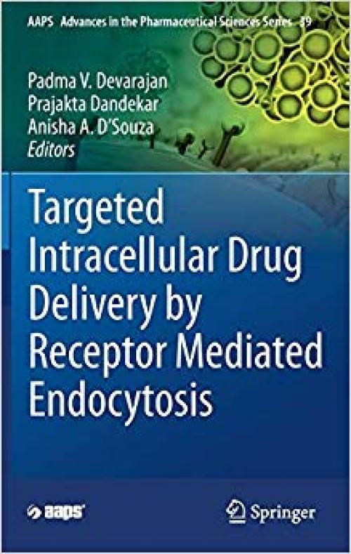 Targeted Intracellular Drug Delivery by Receptor Mediated Endocytosis (AAPS Advances in the Pharmaceutical Sciences Series)