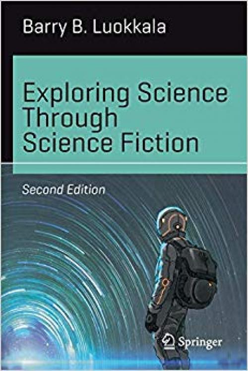 Exploring Science Through Science Fiction (Science and Fiction)