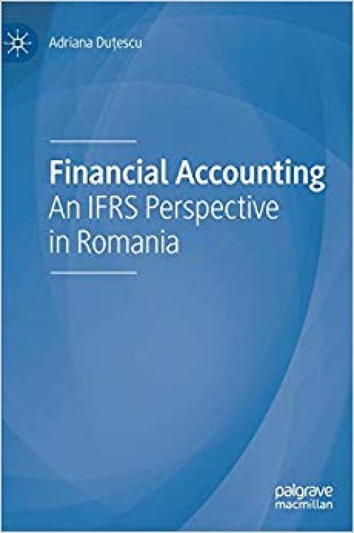 Financial Accounting: An IFRS Perspective in Romania