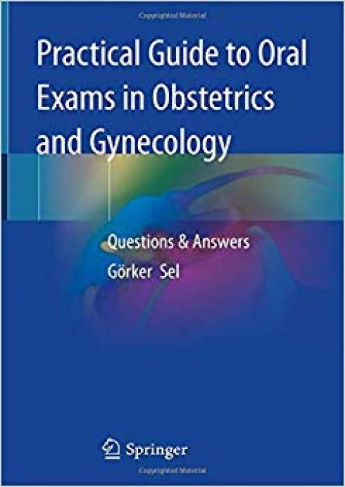 Practical Guide to Oral Exams in Obstetrics and Gynecology: Questions & Answers
