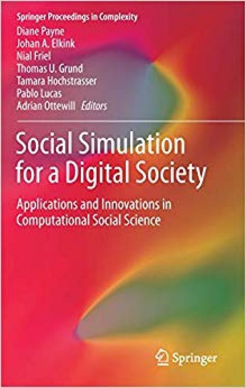 Social Simulation for a Digital Society: Applications and Innovations in Computational Social Science (Springer Proceedings in Complexity)