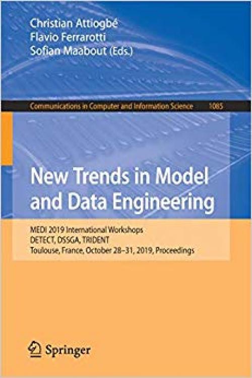 New Trends in Model and Data Engineering: MEDI 2019 International Workshops, DETECT, DSSGA, TRIDENT, Toulouse, France, October 28–31, 2019, ... in Computer and Information Science)