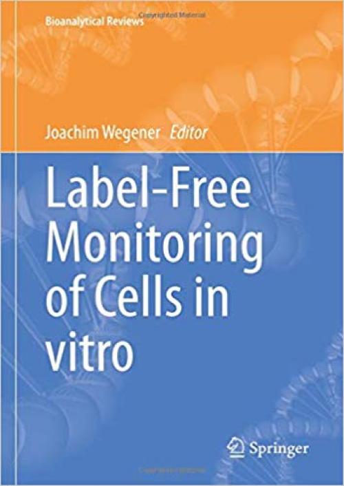 Label-Free Monitoring of Cells in vitro (Bioanalytical Reviews)