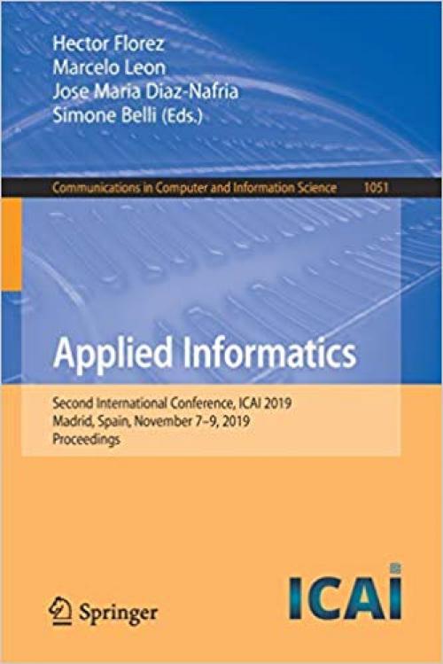 Applied Informatics: Second International Conference, ICAI 2019, Madrid, Spain, November 7–9, 2019, Proceedings (Communications in Computer and Information Science)