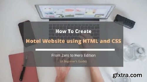 How To Create Hotel Website Using HTML and CSS from scratch (Zero to hero edition)