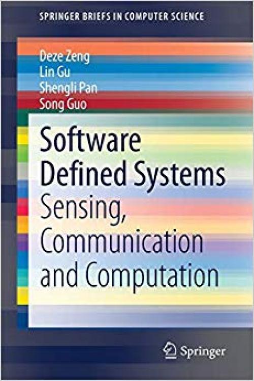 Software Defined Systems: Sensing, Communication and Computation (SpringerBriefs in Computer Science)