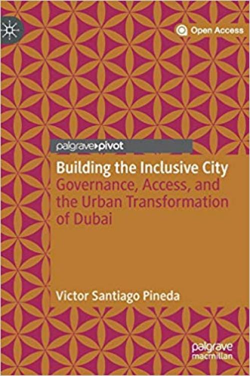 Building the Inclusive City: Governance, Access, and the Urban Transformation of Dubai