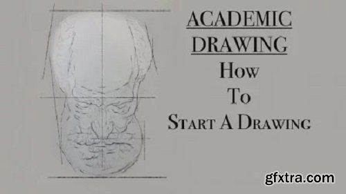 Academic Drawing Part 1: How to Start a Drawing