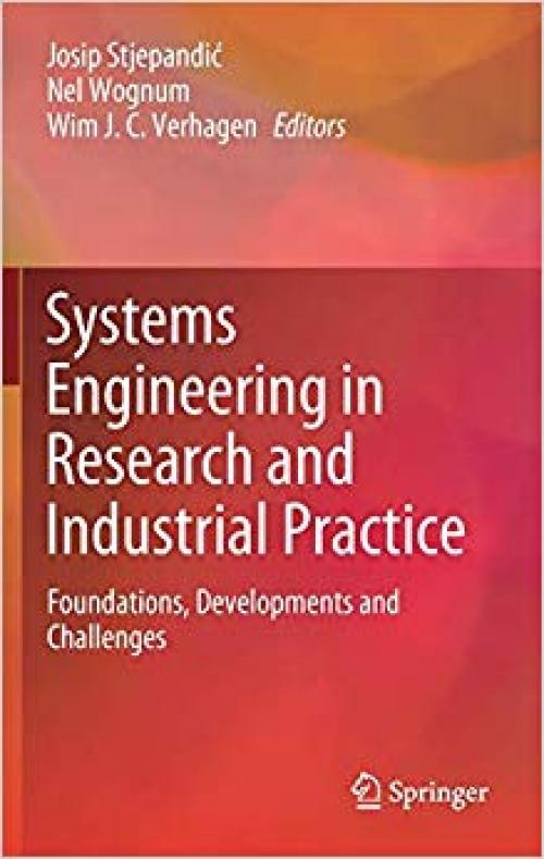 Systems Engineering in Research and Industrial Practice: Foundations, Developments and Challenges