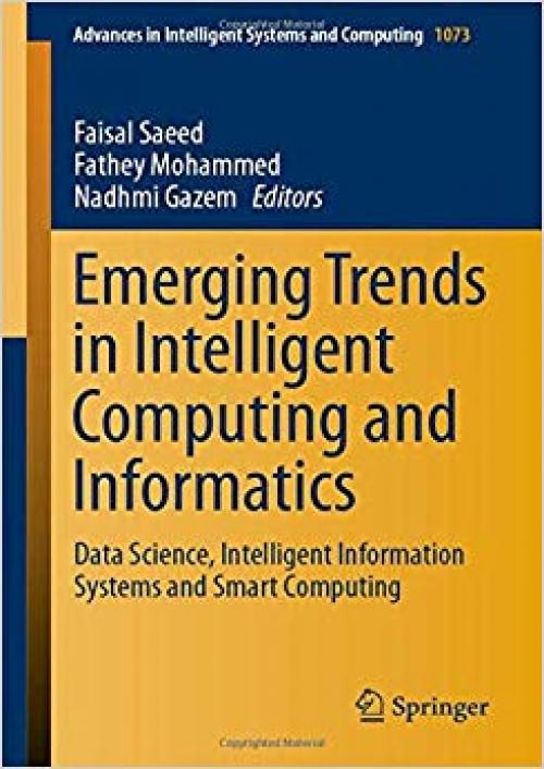 Emerging Trends in Intelligent Computing and Informatics: Data Science, Intelligent Information Systems and Smart Computing (Advances in Intelligent Systems and Computing)