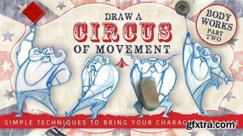 Draw a Circus of Movement - Simple Techniques to Bring your Characters to Life