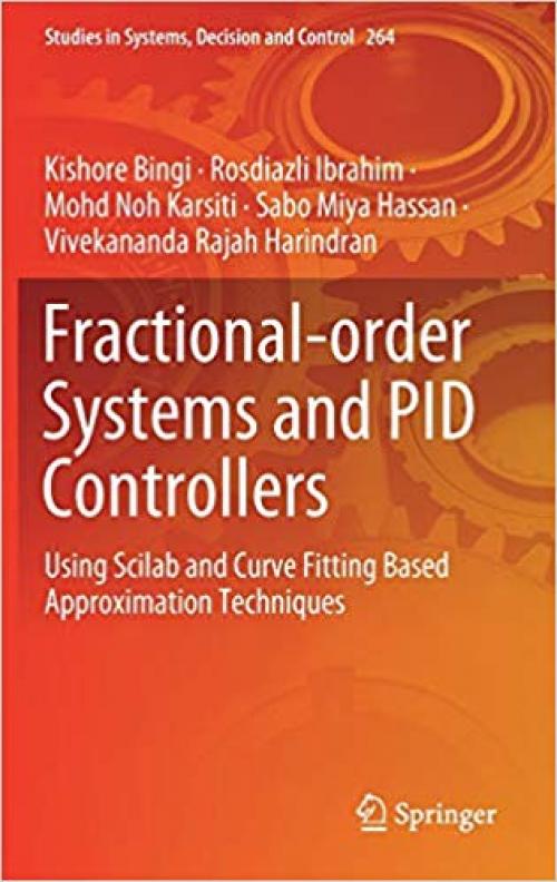 Fractional-order Systems and PID Controllers: Using Scilab and Curve Fitting Based Approximation Techniques (Studies in Systems, Decision and Control)
