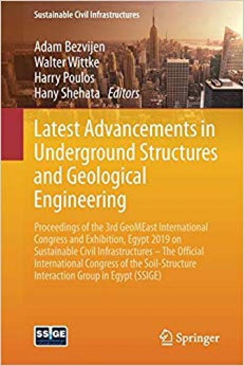 Latest Advancements in Underground Structures and Geological Engineering: Proceedings of the 3rd GeoMEast International Congress and Exhibition, Egypt ... Interaction Group in Egypt (SSIGE)