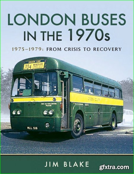London Buses in the 1970s : 1975–1979: From Crisis to Recovery