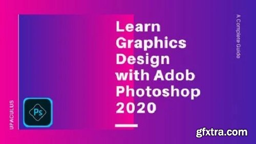 Learn Graphics Designing with Adobe Photoshop 2020