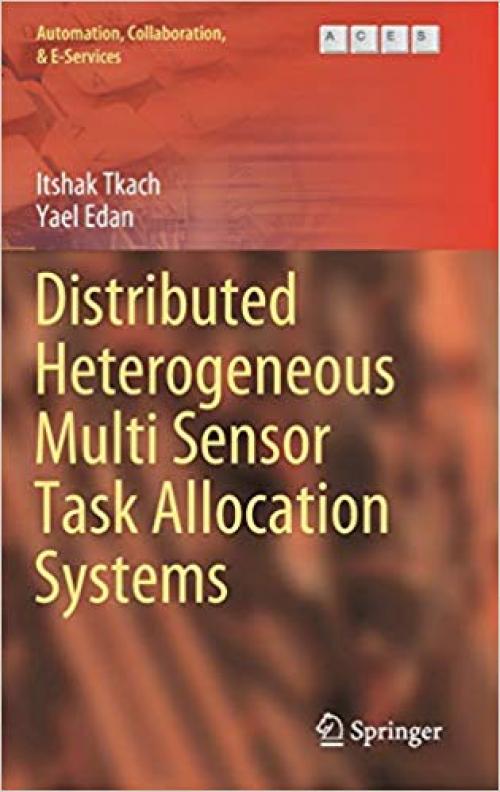 Distributed Heterogeneous Multi Sensor Task Allocation Systems (Automation, Collaboration, & E-Services)