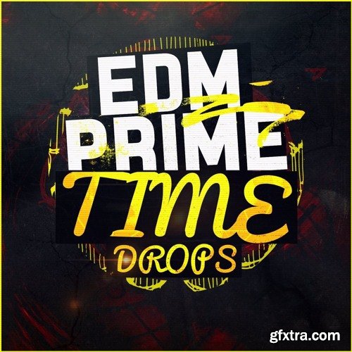 Mainroom Warehouse EDM Prime Time Drops WAV MIDI-DECiBEL