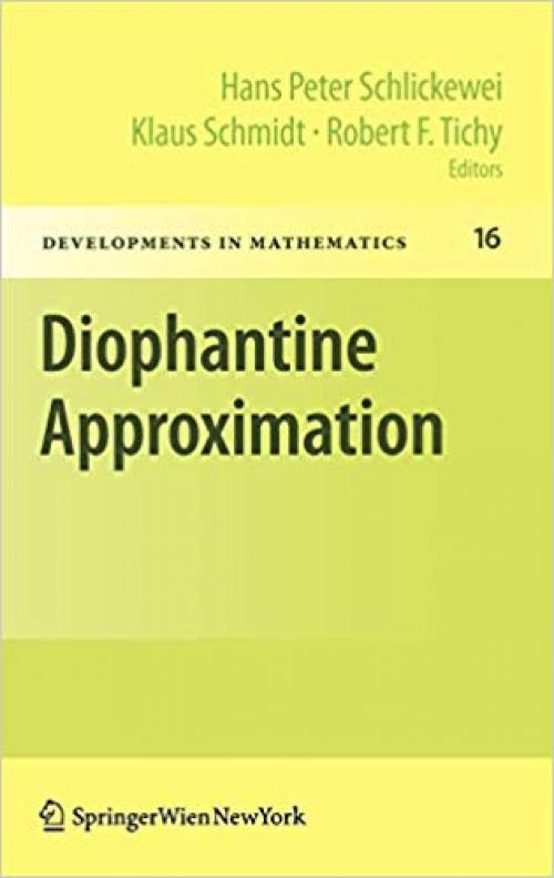 Diophantine Approximation: Festschrift for Wolfgang Schmidt (Developments in Mathematics) (English and French Edition)