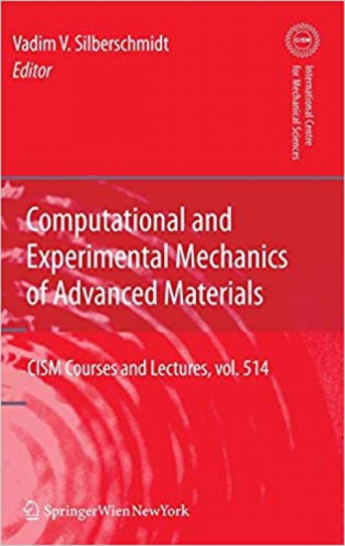 Computational and Experimental Mechanics of Advanced Materials (CISM International Centre for Mechanical Sciences)