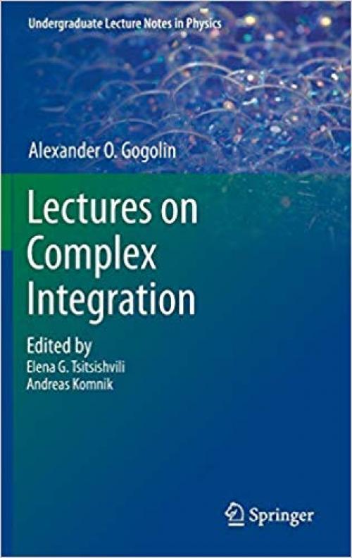 Lectures on Complex Integration (Undergraduate Lecture Notes in Physics)