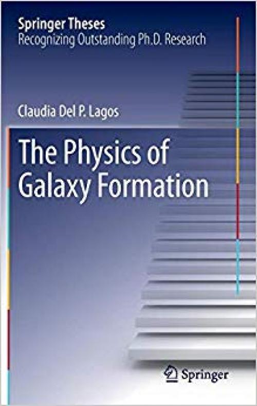The Physics of Galaxy Formation (Springer Theses)