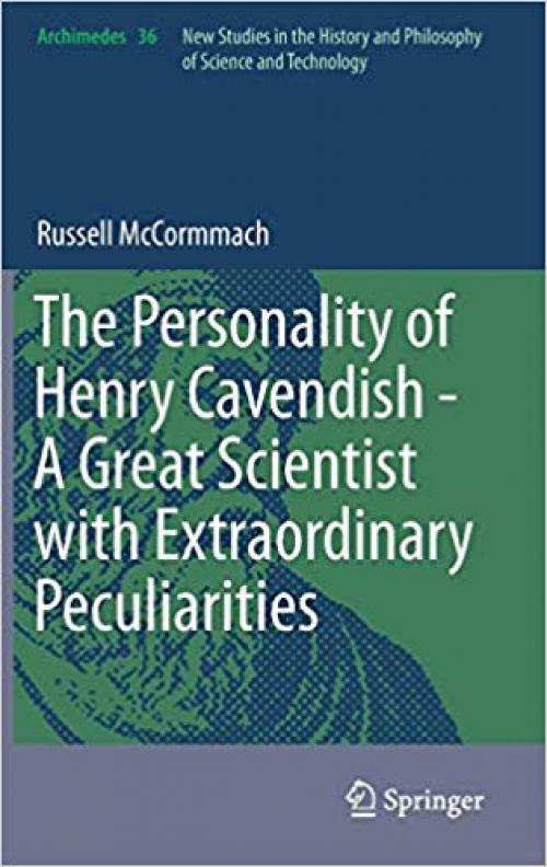 The Personality of Henry Cavendish - A Great Scientist with Extraordinary Peculiarities (Archimedes)