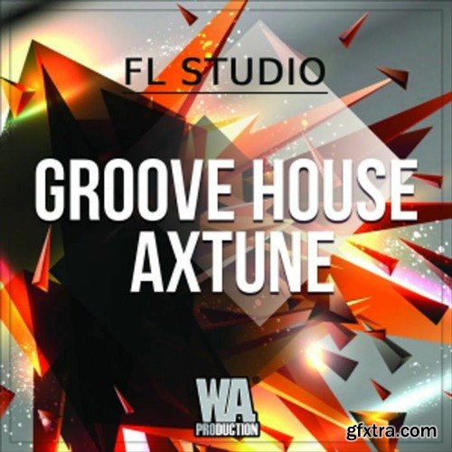 WA Production Groove House Axtune Template For FL STUDiO + WAV MiDi SYLENTH1