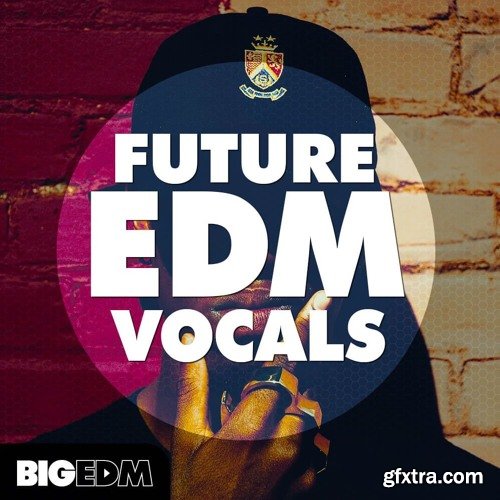 Big EDM Future EDM Vocals WAV MiDi