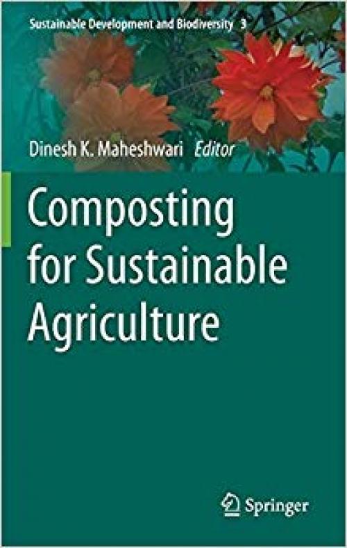 Composting for Sustainable Agriculture (Sustainable Development and Biodiversity)