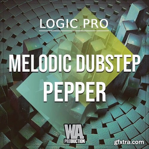 W A Production Melodic Dubstep Pepper for Logic MULTiFORMAT-DECiBEL