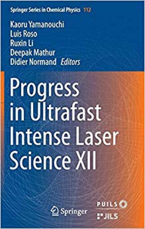 Progress in Ultrafast Intense Laser Science XII (Springer Series in Chemical Physics)