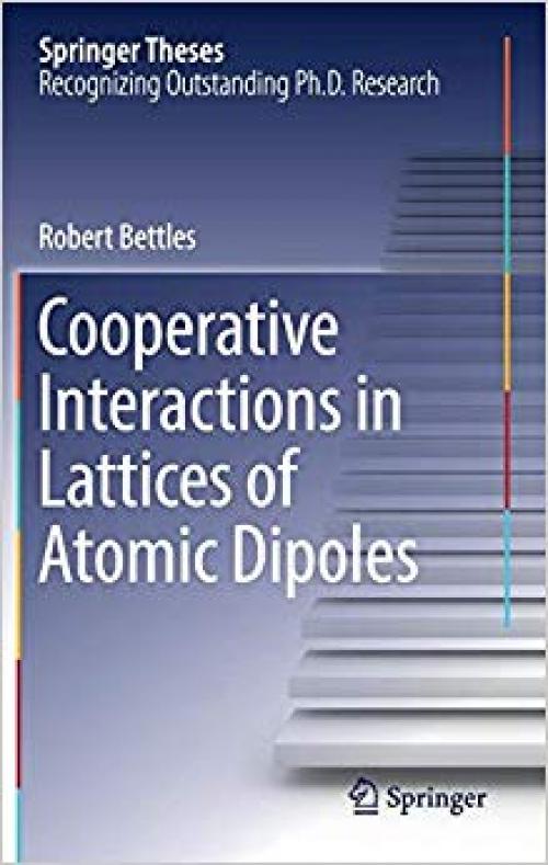 Cooperative Interactions in Lattices of Atomic Dipoles (Springer Theses)