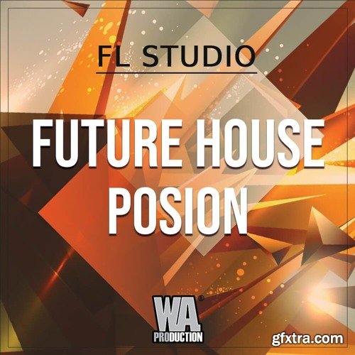 WA Production Future House Poison Template For FL STUDiO + WAV MiDi SYLENTH1 SERUM