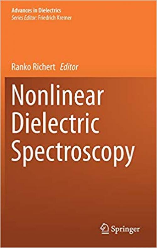 Nonlinear Dielectric Spectroscopy (Advances in Dielectrics)