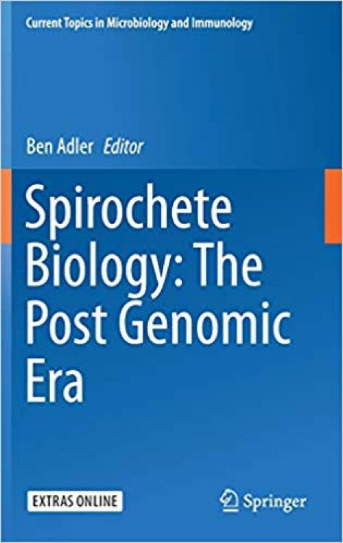 Spirochete Biology: The Post Genomic Era (Current Topics in Microbiology and Immunology)