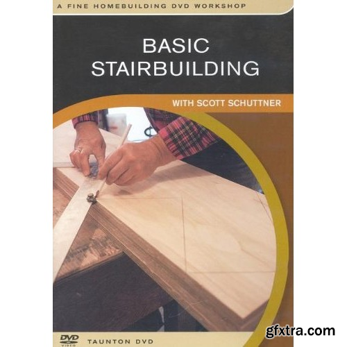 Basic Stairbuilding with Scott Schuttner