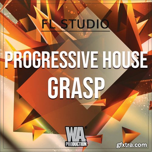 WA Production Progressive House Grasp Template For FL STUDiO + WAV MiDi SYLENTH1