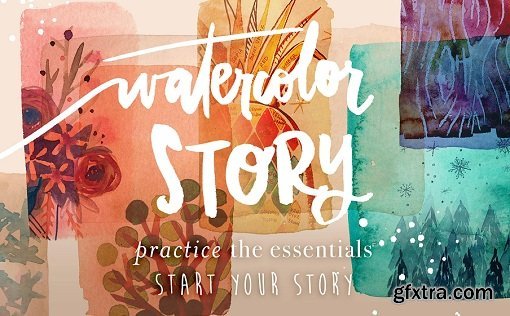 Watercolor Story: Practice the Essentials