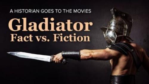 TheGreatCoursesPlus - A Historian Goes to the Movies: Gladiator Fact vs. Fiction
