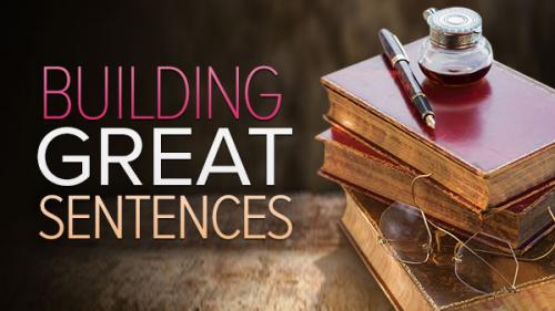 TheGreatCoursesPlus - Building Great Sentences: Exploring the Writer's Craft