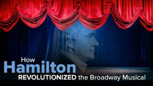 TheGreatCoursesPlus - How Hamilton Revolutionized the Broadway Musical