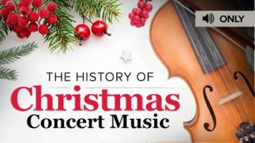 TheGreatCoursesPlus - The History of Christmas Concert Music