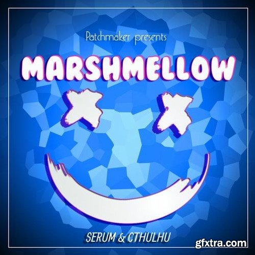 Patchmaker Marshmellow Future Bass for Serum & Cthulhu FXP SBF MiDi