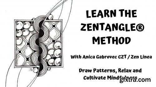 Learn Zentangle® Method - Draw Patterns, Relax and Cultivate Mindfulness