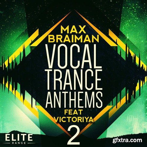 Trance Euphoria Max Braiman Vocal Trance Anthems Feat Victoriya 2 WAV MiDi FLP REVEAL SOUND SPiRE