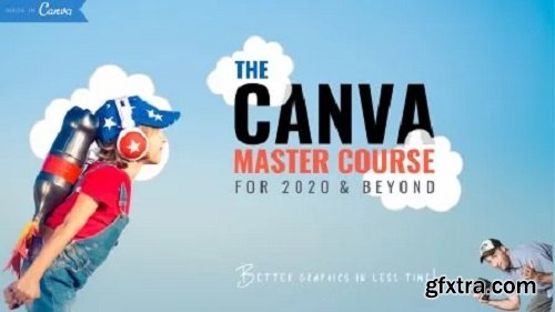 The Canva Master Course: Learn How to Create Better Graphics and Marketing Assets in Less Time!