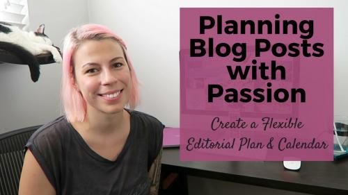 SkillShare - Writing & Blogging with Passion: Create a Flexible Editorial Plan & Calendar