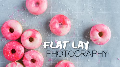 SkillShare - Donut Flat Lays: Tips for Better Overhead Photos